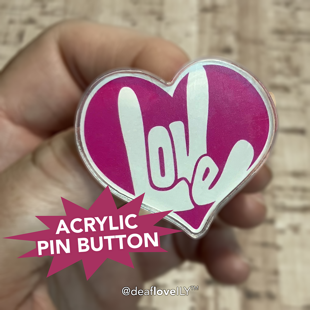 Fill Up Heart LOVE Acrylic Pin Button (1.25