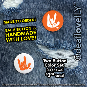 deafloveILY Logo Buttons (1.25") : 15 Colors to Choose From!