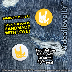 deafloveILY Logo Buttons (1.25") : 15 Colors to Choose From!