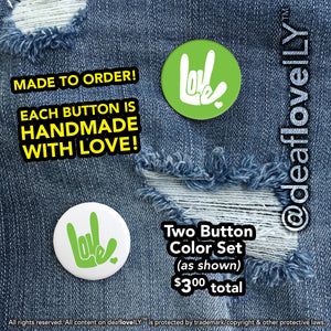deafloveILY Logo Buttons (1.25") : 15 Colors to Choose From!